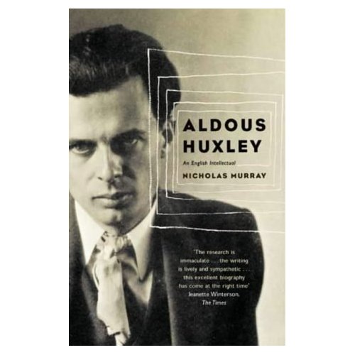 biography of Aldous Huxley by Nicholas Murray